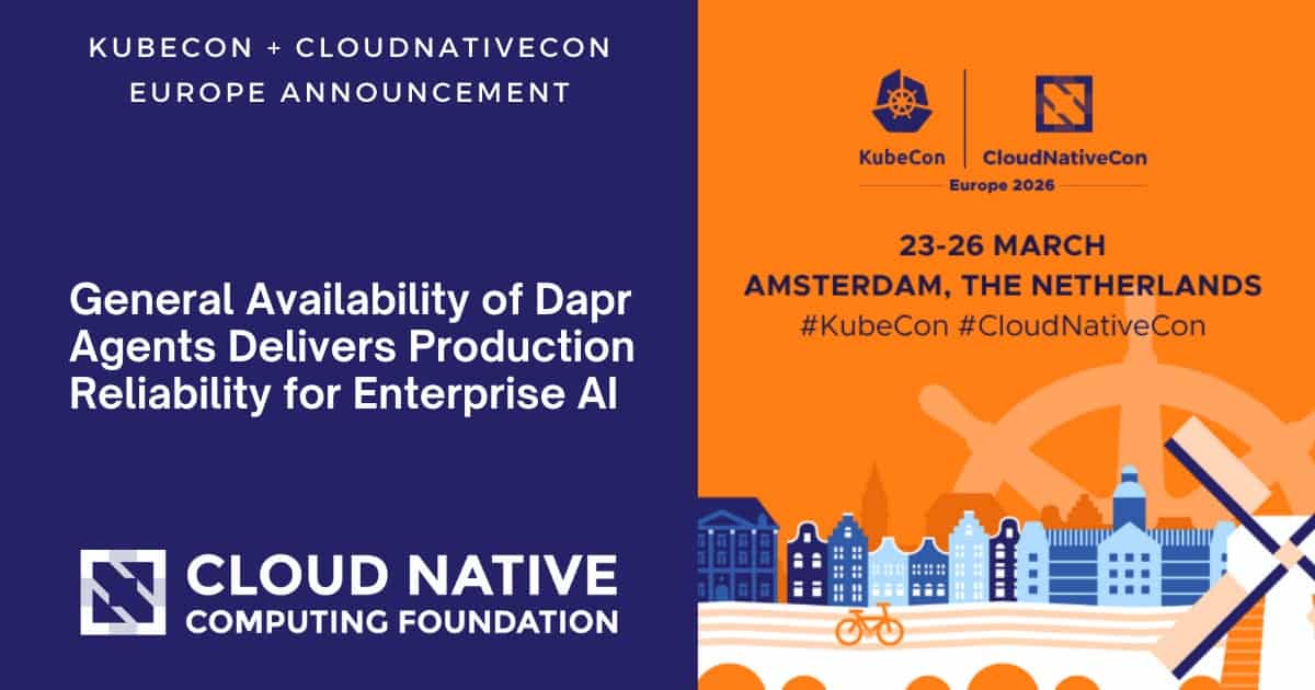 General Availability of Dapr Agents Delivers Production Reliability for Enterprise AI